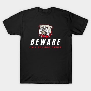 A Warning of a Bulldog Owner T-Shirt